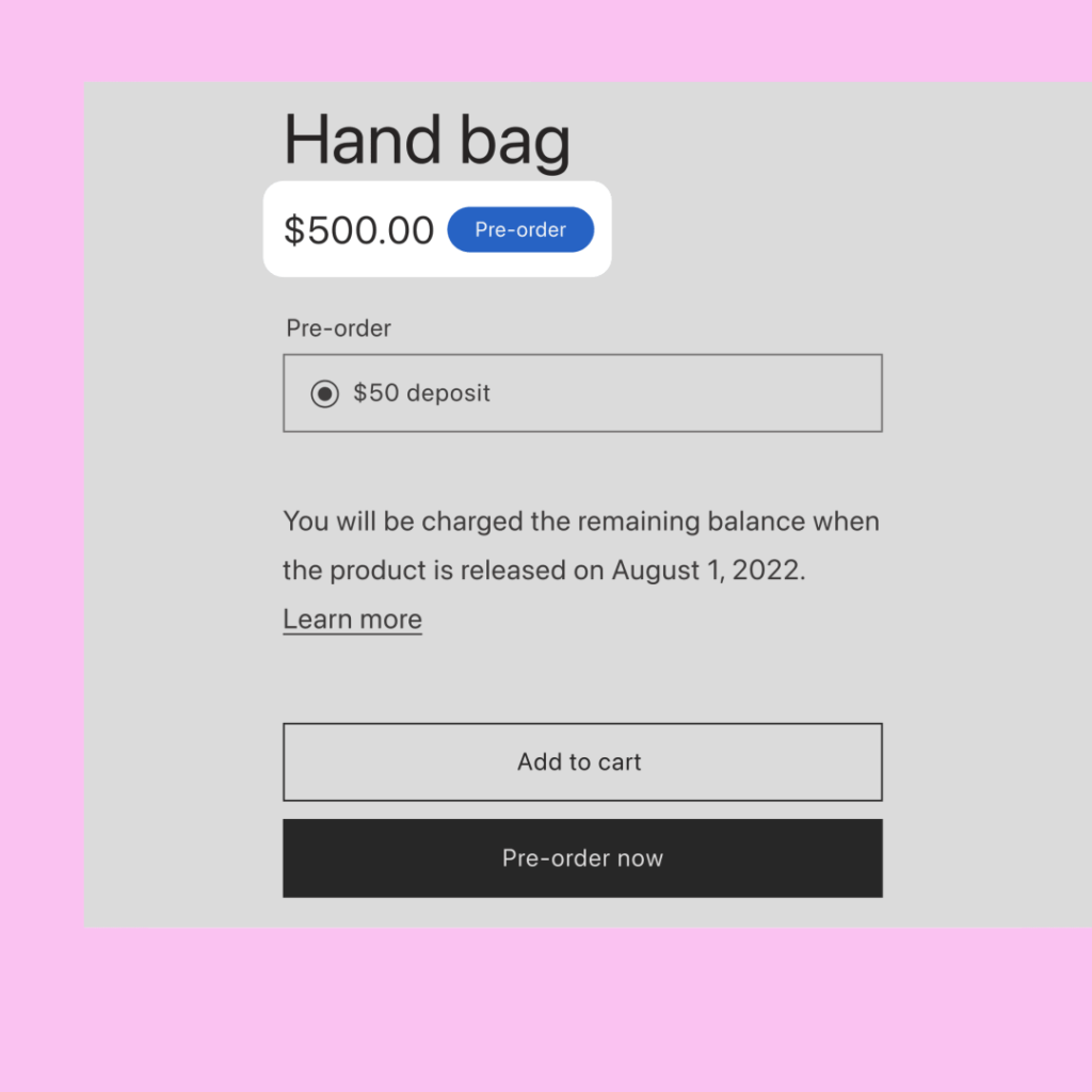Hand bag 
Pre-order 
Pre-order 
@ $50 deposit 
You will be charged the remaining balance when 
the product is released on August 1, 2022. 
Learn more 
Add to cart 
Pre-order now 